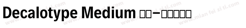 Decalotype Medium 常规字体转换